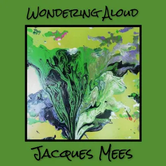 Wondering Aloud by Jacques Mees