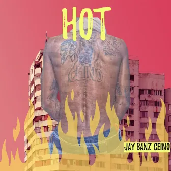 Hot by Jay Bandz Ceino