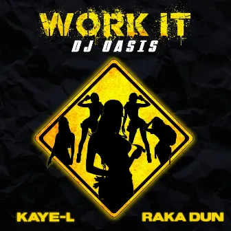 WORK IT by Raka Dun