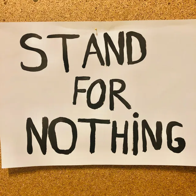 Stand for Nothing