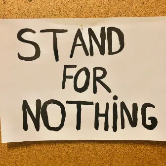 Stand for Nothing by Matt Anderson