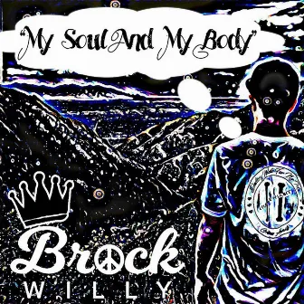 My Soul and My Body by Brock Willy