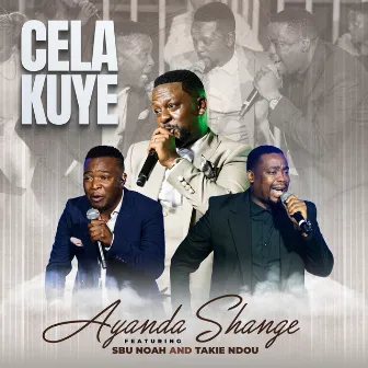 CELA KUYE by Ayanda Shange