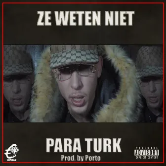 Ze Weten Niet by Para Turk