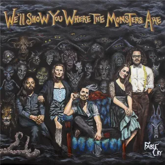 We'll Show You Where the Monsters Are by Fable Cry