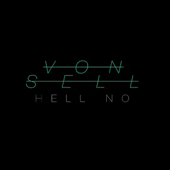 Hell No by Von Sell