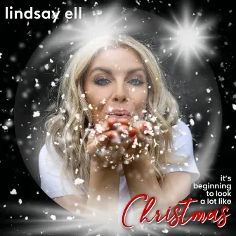 It’s Beginning To Look A Lot Like Christmas by Lindsay Ell