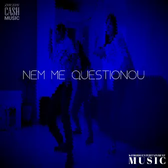 Nem Me Questionou by John John Cash Music