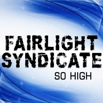 So High by Fairlight Syndicate