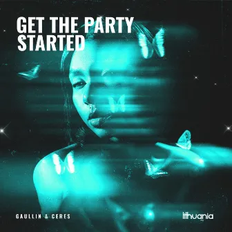 Get The Party Started by CERES