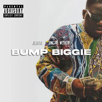 Bump Biggie by Uncle Wahab