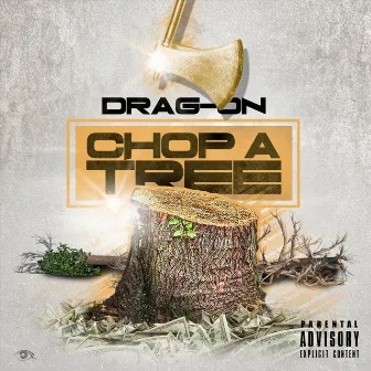 Choppa Tree by Drag-On