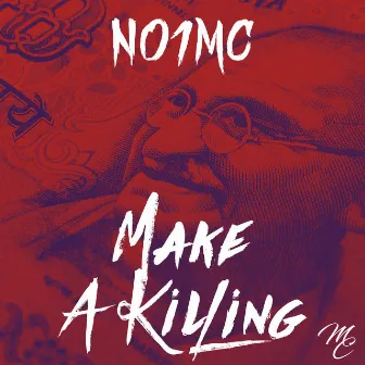 Make a Killing by No1MC