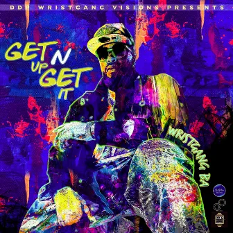 Get Up N Get It (Radio Edit) by WristGang BA