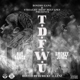 Tdfwu by Smokey Jonez