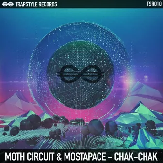 Chak Chak by Moth Circuit