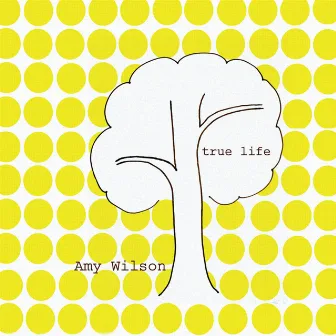 True Life by Amy Wilson