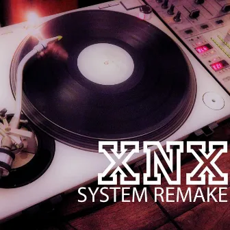 System Remake (Remastered 2023) by XNX