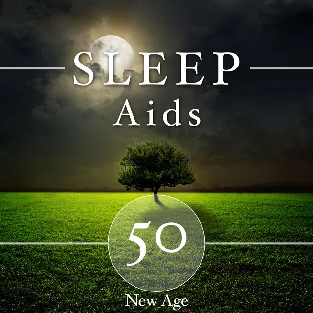 Sleep Aids 50 (Relaxing Music) - A Roundup of the Best 50 New Age Lullabies to Help You Relax through the Night (with Sounds of Nature)