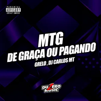 MTG - DE GRAÇA OU PAGANDO by Grelo