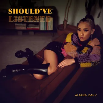 Should've Listened by Almira Zaky