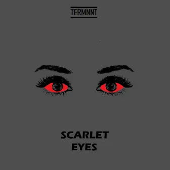 Scarlet Eyes by TERMNNT