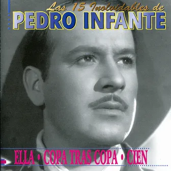 Las 15 Involvidables De Pedro Infante by Pedro Infante