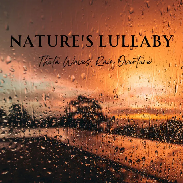 Nature's Lullaby: Theta Waves, Rain Overture