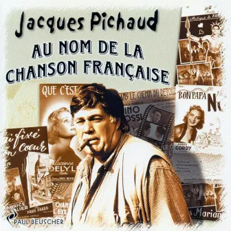 Au Nom De La Chanson Française by Jacques Pichaud