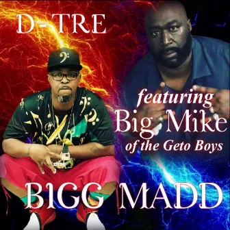 Bigg Madd by D-Tre