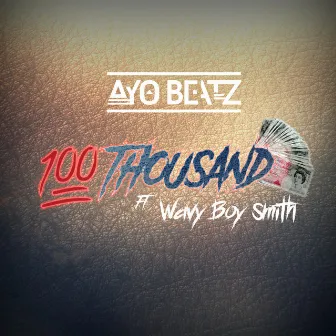 100 Thousand by Wavy Boy Smith