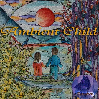 Ambient Child by Renaken