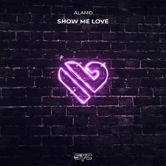 Show Me Love by Alamo