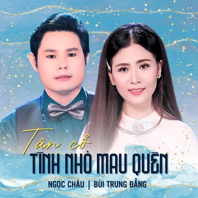 Tân Cổ Tình Nhỏ Mau Quên