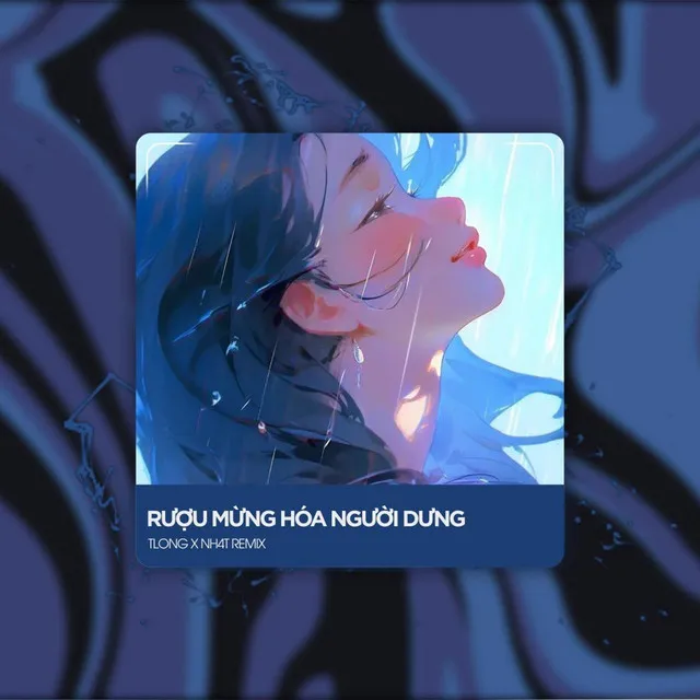 Rượu Mừng Hóa Người Dưng (Deep House)