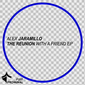 The Reunion With A Friend EP by Alex Jaramillo