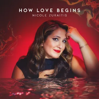 How Love Begins by Nicole Zuraitis