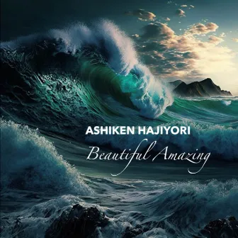 Beautiful Amazing by Ashiken Hajiyori