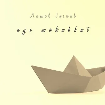 Aye Mohabbat by Anmol Jaswal