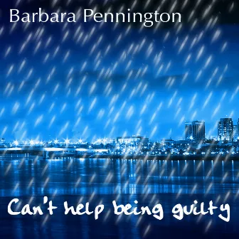 Can't Help Being Guilty by Barbara Pennington