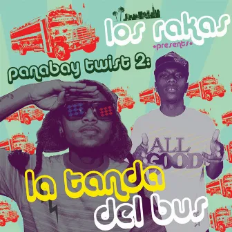 PanaBay Twist 2: La Tanda Del Bus by Los Rakas