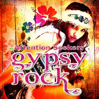 Gypsy Rock by Attention Seekers