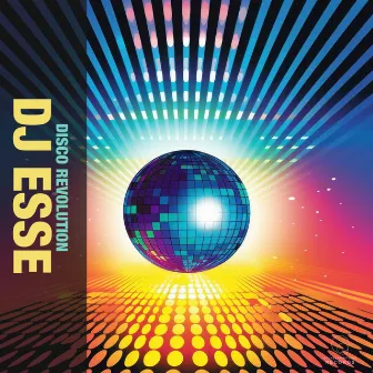 Disco Revolution by DJ Esse