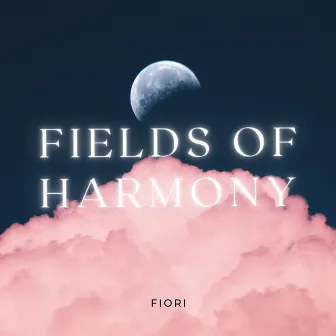 Fields of Harmony by Fiori