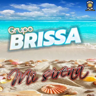 Mi Sirena by Grupo Brissa