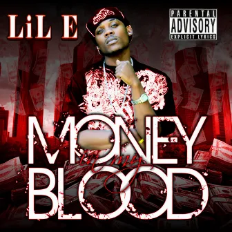 Money in my Blood by Lil E