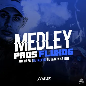 Medley Pros Fluxos by DJ NEVES