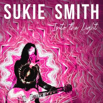 Into the Light by Sukie Smith