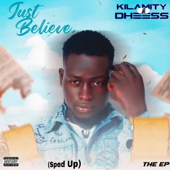 Just Believe (Sped Up) by Kilamity