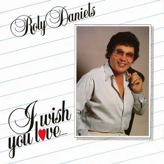 I Wish You Love by Roly Daniels